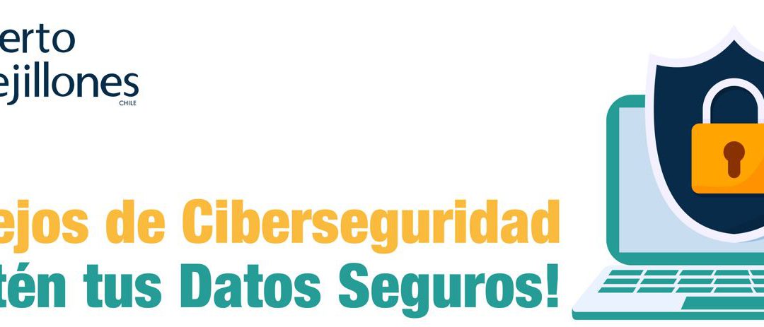 Conoce los siguientes consejos de Ciberseguridad de Puerto Mejillones